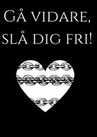 Gå vidare, slå dig fri!