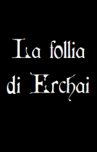 La follia di Erchai