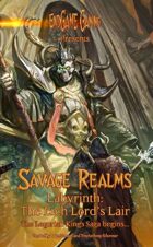Savage Realms - Labyrinth: The Lich Lord's Lair FIRST EDITION