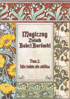 Magiczny zielnik Babci Borówki; Tom 1: Nie takie złe ziółka