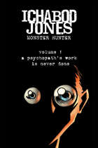Ichabod Jones: Monster Hunter Volume 1