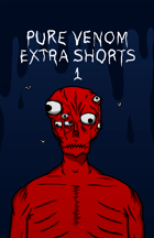 Pure Venom: Extra Shorts Collection 1
