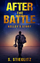 After the Battle: Kelley's Story