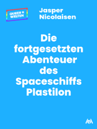 Die fortgesetzten Abenteuer des Spaceschiffs Plastilon