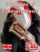 100 Types of CyberPsychosis