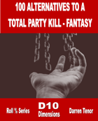 100 Alternatives to a TPK (Fantasy)
