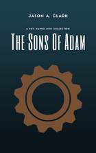 The Sons of Adam: A Boy Named Nod Collection