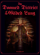 The Doomed District of the Gilded Lung
