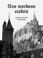 Una morbosa eredità - Avventura per GDR fantasy