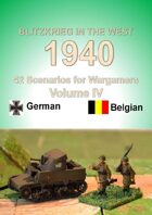 Contents and Introduction. Blitzkrieg in the West 1940 Volume IV 42 Wargame Scenarios Belgians vs Germans.