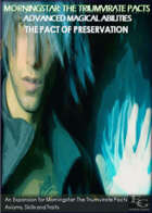 Morningstar: The Triumvirate Pacts - Advanced Magic - The Pact Of Preservation