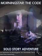 Morningstar: The Code - Solo Story Adventure
