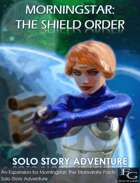 Morningstar: The Shield Order - Solo Story Adventure