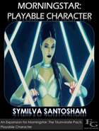 Morningstar: Playable Character - Symilva Santosham