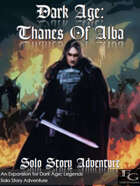 Dark Age: Thanes Of Alba - Solo Story Adventure