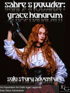 Sabre & Powder: Grace Honorum - Solo Story Adventure