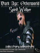 Dark Age: Otherworld - Spirit Walker