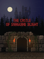 The Castle of Sanguine Blight