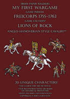 Lions of Rock. Anglo-Hanoverian style cavalry 1755-1763.