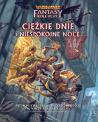 WFRP 4 - Ciężkie Dnie i Niespokojne Noce
