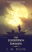 The Forbidden Dæmyn (The Entwined Spirits Saga Book 1)