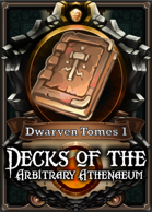The Decks of the Arbitrary Athenaeum - Dwarven Tomes 1