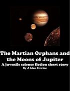 The Martian Orphans and the Moons of Jupiter