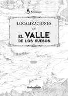 Suplemento de localizaciones para El Valle de los Huesos