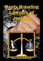 Manly, Brawling Lawyers of Justice!