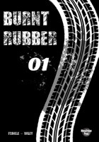 Burnt Rubber #1 - Caught in the Headlights