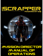 SCRAPPER: POWERED BY 5e MISSION DIRECTORS MANUAL OF OPERATIONS