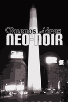 Buenos Aires Neo-Noir