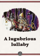 A lugubrious lullaby