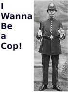 I Wanna Be a Cop