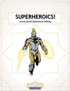 Superheroics!