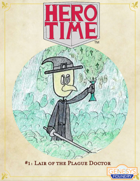 HERO TIME #1: Lair of the Plague Doctor