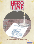 HERO TIME #3: The Hourglass Ruby Case