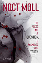 He Asked Me a Question, I Answered with Truth