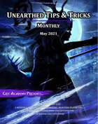 Unearthed Tips and Tricks Monthly: Issue 7 May 2021