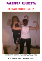 Parempia ruumiita, pienlehti poikkeaville - Bettah Bodeehschz Fanzine for Weirdos #1