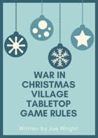 War in Christmas Village Tabletop Miniatures Game