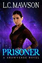 Prisoner: A F/F/F Snowverse Novel (Royal Cleaner: Book Eight)