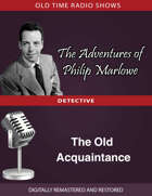 The Adventures of Philip Marlowe: The Old Acquaintance