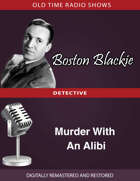 Boston Blackie: Murder With An Alibi