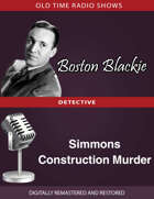 Boston Blackie: Simmons Construction Murder