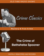 Crime Classics: The Crime of Bathsheba Spooner