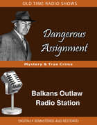 Dangerous Assignment: Balkans Outlaw Radio Station