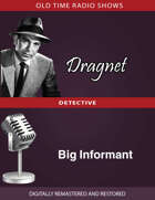 Dragnet: Big Informant