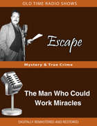 Escape: The Man Who Could Work Miracles