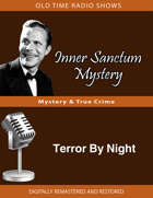 Inner Sanctum Mystery: Terror By Night